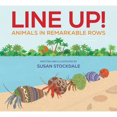 Line Up!: Animals in Remarkable Rows