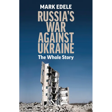 Russia's War Against Ukraine: The Whole Story
