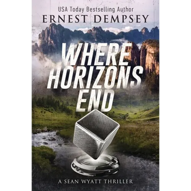 Where Horizons End: A Sean Wyatt Archaeological Thriller