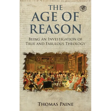 The Age of Reason - Thomas Paine (Writings of Thomas Paine)
