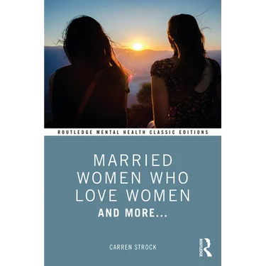 Married Women Who Love Women: And More...