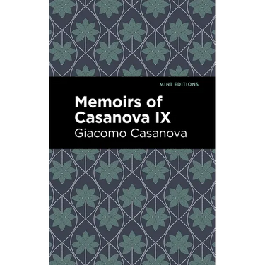 Memoirs of Casanova Volume IX