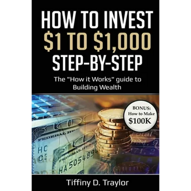 How to Invest $1 to $1,000: The "How it Works" guide to Building Wealth