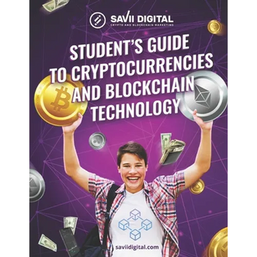 Student's Guide to Cryptocurrencies and Blockchain Technology: The Ultimate Student's Guide to the World of Cryptocurrencies and Blockchain Technology