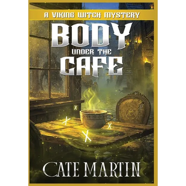 Body Under the Café: A Viking Witch Mystery