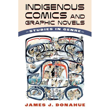 Indigenous Comics and Graphic Novels: Studies in Genre (Hardback)