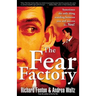 The Fear Factory: Sometimes the Only Thing Standing Between You and Success is You!