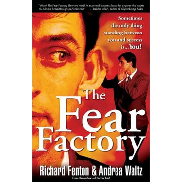 The Fear Factory: Sometimes the Only Thing Standing Between You and Success is You!
