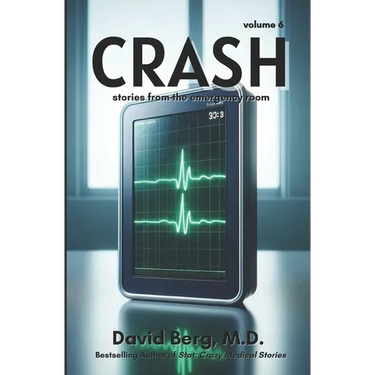 Crash: Stories From the Emergency Room: Volume 6