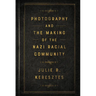 Photography and the Making of the Nazi Racial Community