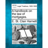 A Handbook on the Law of Mortgages.