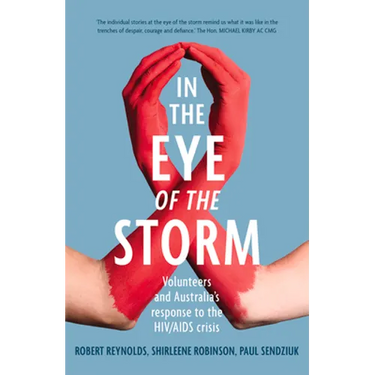 In the Eye of the Storm: Volunteers and Australia's Response to the HIV/AIDS Crisis