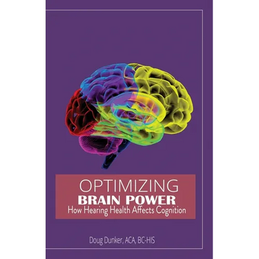 Optimizing Brain Power: How Hearing Health Affects Cognition