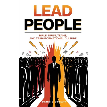 Lead People: Build Trust, Teams and Transformation Culture