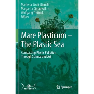 Mare Plasticum - The Plastic Sea: Combatting Plastic Pollution Through Science and Art