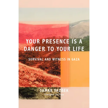 Your Presence Is a Danger to Your Life: Voices of Survival and Witness in Gaza