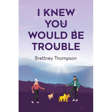 I Knew You Would Be Trouble