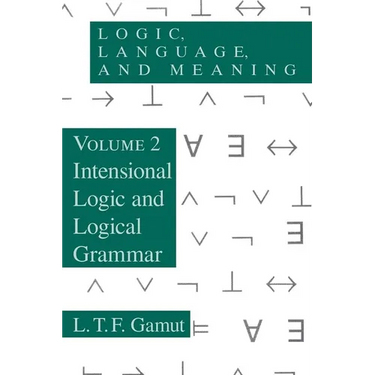 Logic, Language, and Meaning, Volume 2: Intensional Logic and Logical Grammar
