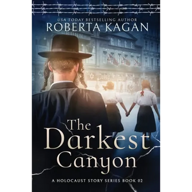 The Darkest Canyon: Book Two in A Holocaust Story Series