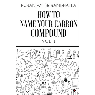 How To Name Your Carbon Compound: Vol 1
