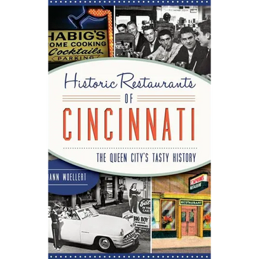 Historic Restaurants of Cincinnati: The Queen City's Tasty History