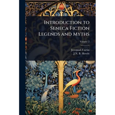 Introduction to Seneca Fiction Legends and Myths