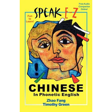SPEAK E-Z CHINESE In Phonetic English