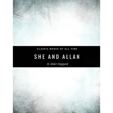 She And Allan By H. Rider Haggard