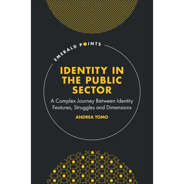 Identity in the Public Sector: A Complex Journey Between Identity Features, Struggles and Dimensions