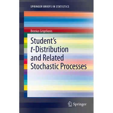 Student's T-Distribution and Related Stochastic Processes