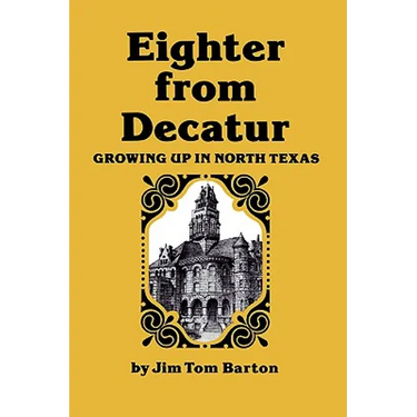 Eighter from Decatur: Growing Up in North Texas
