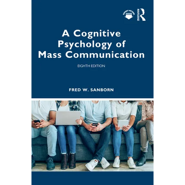 A Cognitive Psychology of Mass Communication