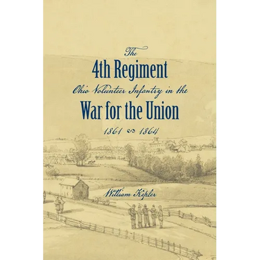 History of the Three Months' and Three Years' Service From April 16th, 1861, to June 22d, 1864, of the Fourth Regiment Ohio Volunteer Infantry in the