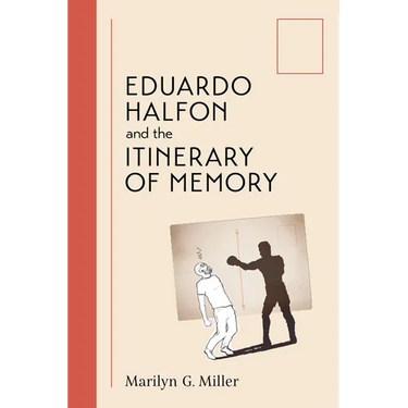 Eduardo Halfon and the Itinerary of Memory