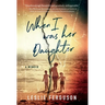 When I Was Her Daughter
