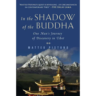 In the Shadow of the Buddha: One Man's Journey of Discovery in Tibet