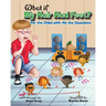 What If My Hair Had Feet?: For the Child with All the Questions