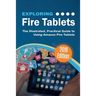 Exploring Fire Tablets: The Illustrated, Practical Guide to using Amazon's Fire Tablet