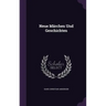 Neue Märchen Und Geschichten