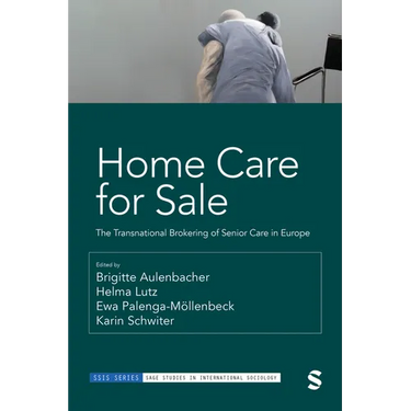 Home Care for Sale: The Transnational Brokering of Senior Care in Europe
