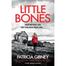 Little Bones: A totally addictive crime thriller