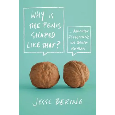 Why Is the Penis Shaped Like That?