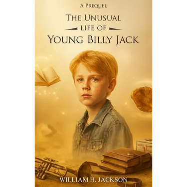 The Unusual Life of Young Billy Jack