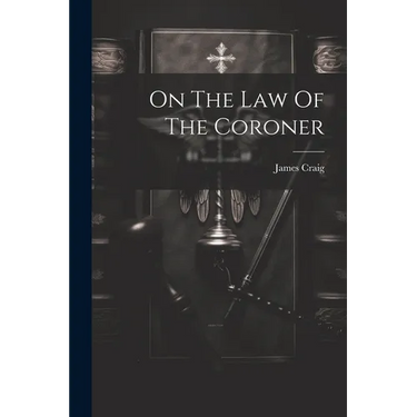 On The Law Of The Coroner