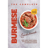 The Complete Burmese Cookbook: Easy and Traditional Recipe for Flavorful Myanmar Cuisine