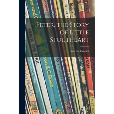 Peter, the Story of Little Stoutheart