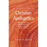 An Introduction to Christian Apologetics: Exploring, Explaining, and Establishing the Gospel in Light of Its Organic Character