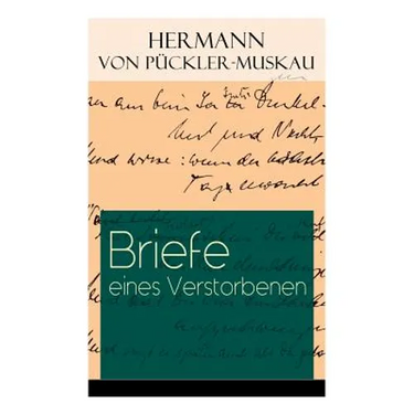 Briefe eines Verstorbenen: Reisetagebuch aus Deutschland, Holland, England, Wales, Irland und Frankreich