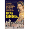 Nican Mopohua: The Chronicles of the Marian Apparition of Our Lady of Guadalupe, the Canonization of St. Juan Diego, and Devotions and Prayers