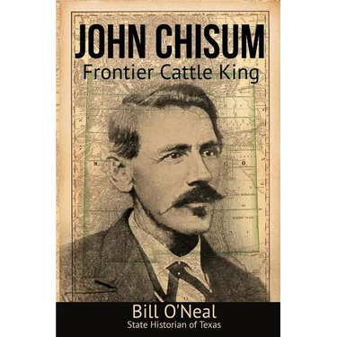 John Chisum: Frontier Cattle King